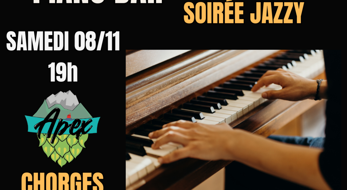Soirée Piano Bar APEX CHORGES - Soirée Piano Bar APEX CHORGES Soirée Piano Bar APEX CHORGES - Soirée Piano Bar APEX CHORGES