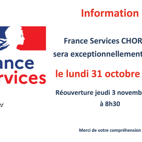 FRANCE SERVICES CHORGES - FERMETURE DU BUREAU le lundi 31 octobre 2022